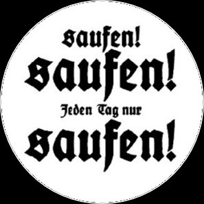 Button saufen saufen jeden tag nur saufen sw